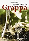 Come fare la grappa