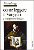 Come leggere il Vangelo (e non perdere la fede)