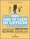 Come non fare un cazzo in ufficio e fare carriera