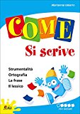 Come... si scrive. Per iniziare. Per la 1ª classe elementare