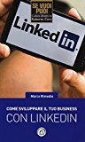 Come sviluppare il tuo business con LinkedIn