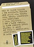 Come un fisico fallito. Ossia che cosa fare in pratica per ottenere la libertà dai condizionamenti, superare i confini dell'ordinario e innovare per davvero...