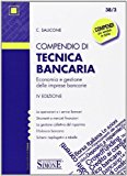 Compendio di tecnica bancaria. Economia e gestione delle imprese bancarie