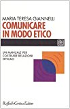 Comunicare in modo etico. Un manuale per costruire relazioni efficaci