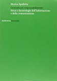 Comunicare responsabilmente. Etica e deontologie dell'informazione e della comunicazione