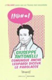 Comunque anche Leopardi diceva le parolacce. L’italiano come non ve l’hanno mai raccontato