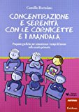 Concentrazione e serenità con le cornicette e i mandala. Proposte grafiche per armonizzare i tempi di lavoro nella scuola primaria