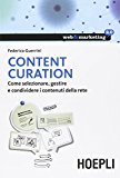 Content Curation. Come selezionare, gestire e condividere i contenuti della rete