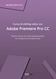 Corso di editing video con Adobe Premiere Pro Cc