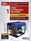 Corso di tecnologia meccanica. Ediz. openschool. Controlli, produzione dei materiali, processi di trasformazione, collegamenti. Per le Scuole superiori: 1