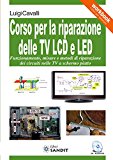 Corso per la riparazione delle TV LCD e LED. Con CD-ROM