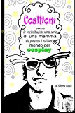 Cosmom: Ovvero Le Vicissitudini Semi-serie Di Una Mamma Alle Prese Con Il Rutilante Mondo Del Cosplay