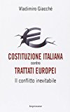 Costituzione italiana contro trattati europei. Il conflitto inevitabile