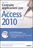 Costruire applicazioni con Microsoft Access 2010. Con Audio-CD