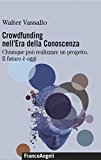 Crowdfunding nell’era della conoscenza. Chiunque può realizzare un progetto. Il futuro è oggi