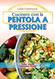 Cucinare con la pentola a pressione