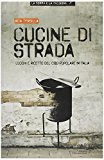 Cucine di strada. Luoghi e ricette del cibo popolare in Italia