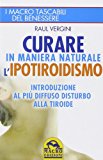 Curare in maniera naturale l’ipotiroidismo. Introduzione al più diffuso disturbo alla tiroide