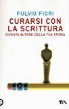 Curarsi con la scrittura. Diventa autore della tua storia