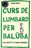 Curs de lumbard per balùba, balabiòtt e cinés cumpres