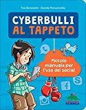 Cyberbulli al tappeto. Piccolo manuale per l'uso dei social