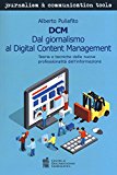 DCM. Dal giornalismo al digital content management. Teoria e tecniche delle nuove professionalità dell’informazione