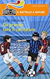 Da grande farò il calciatore