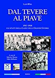 Dal Tevere al Piave. 1915-1918 gli atleti della Lazio nella grande guerra