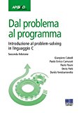 Dal problema al programma. Introduzione al problem-solving in linguaggio C