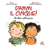 Dammi il cinque! Un libro sull’amicizia