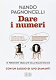 Dare i numeri. Le percezioni sbagliate sulla realtà sociale. Con un saggio di Ilvo Diamanti