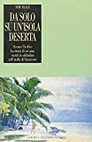 Da solo su un’isola deserta. Oceano Pacifico. La storia di sei anni vissuti in solitudine nell’atollo di Suwarrow