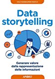 Data storytelling. Generare valore dalla rappresentazione delle informazioni