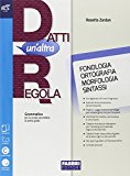 Datti un’altra regola. Fonologia-Comunicazione-In altre parole-Prove d’ingresso-Quaderno. Con e-book. Con espansione online. Per la Scuola media