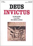 Deus invictus. Le religioni e la fine del mondo antico