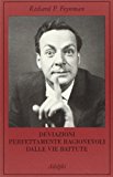 Deviazioni perfettamente ragionevoli dalle vie battute. Le lettere di Richard Feynman