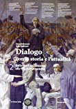 Dialogo con la storia e l'attualità. Dalla metà del Seicento alla fine dell' Ottocento. Con espansione online: 2