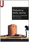 Didattica della storia. Manuale per la formazione degli insegnanti