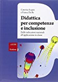 Didattica per competenze e inclusione. Dalle indicazioni nazionali all'applicazione in classe