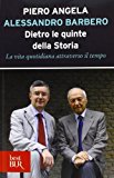 Dietro le quinte della storia. La vita quotidiana attraverso il tempo