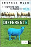 Differente. Il conformismo regna ma l'eccezione domina