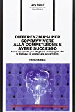 Differenziarsi per sopravvivere alla competizione e avere successo. Come un’azienda può ritagliarsi un’immagine che la distingua in un mercato sovraffollato