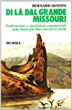 Di là dal grande Missouri. Esplorazioni e spedizioni commerciali nelle Montagne Rocciose (1832-38)