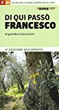 Di qui passò Francesco. 350 chilometri a piedi tra La Verna, Gubbio, Assisi… fino a Rieti