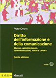 Diritto dell’informazione e della comunicazione. Stampa, radiotelevisione, telecomunicazioni, teatro e cinema