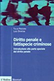 Diritto penale e fattispecie criminose. Introduzione alla parte speciale del diritto penale