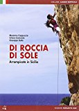 Di roccia di sole. Arrampicate in Sicilia