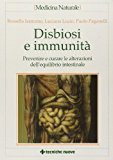 Disbiosi e immunità. Prevenire e curare le alterazioni dell'equilibrio intestinale