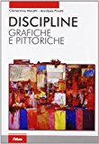 Discipline grafiche e pittoriche. Con espansione online. Per i Licei e gli Ist. magistrali