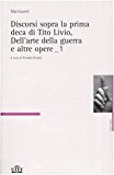 Discorsi sopra la prima deca di Tito Livio, Dell’arte della guerra e altre opere vol. 1-2